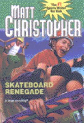 Skateboard Renegade (Matt Christopher Sports Cl... 0316134872 Book Cover