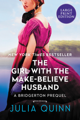 The Girl with the Make-Believe Husband: A Bridg... [Large Print] 0062670336 Book Cover