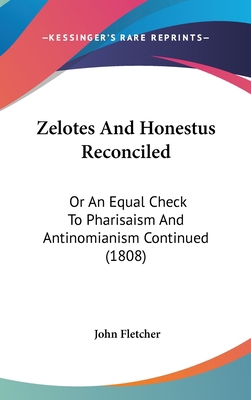 Zelotes And Honestus Reconciled: Or An Equal Ch... 1436541115 Book Cover