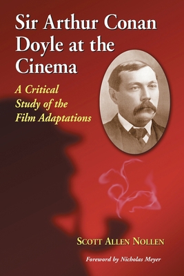 Sir Arthur Conan Doyle at the Cinema: A Critica... 078642124X Book Cover