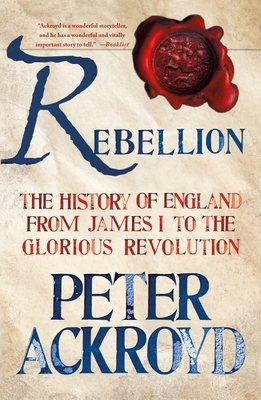 Rebellion: The History of England from James I ... 1250070244 Book Cover