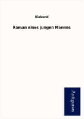 Roman Eines Jungen Mannes [German] 3954724936 Book Cover