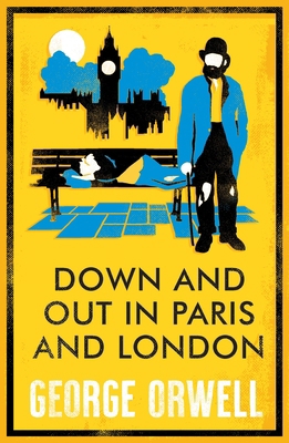 Down and Out in Paris and London: Annotated Edi... 1847499279 Book Cover