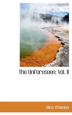 The Unforeseen: Vol. II 0559942982 Book Cover