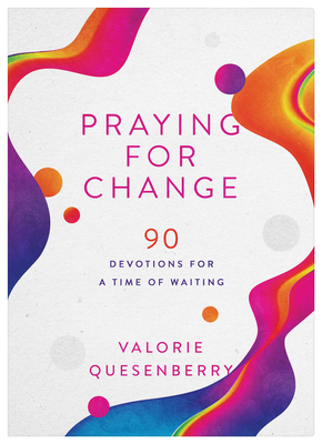 Praying for Change: 90 Devotions for a Time of ... 1636099726 Book Cover