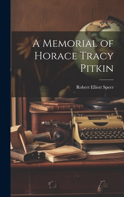 A Memorial of Horace Tracy Pitkin 1019513721 Book Cover