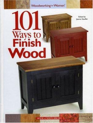 101 Ways to Finish Wood 193117198X Book Cover