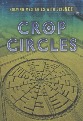 Crop Circles (Solving Mysteries with Science) 1406250058 Book Cover