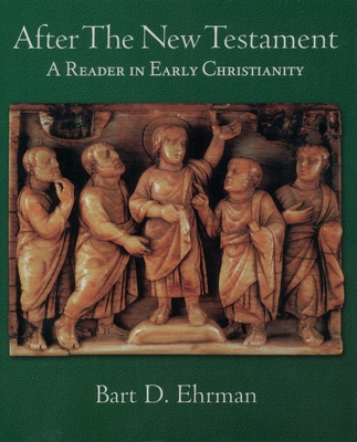 After the New Testament: A Reader in Early Chri... 0195114450 Book Cover