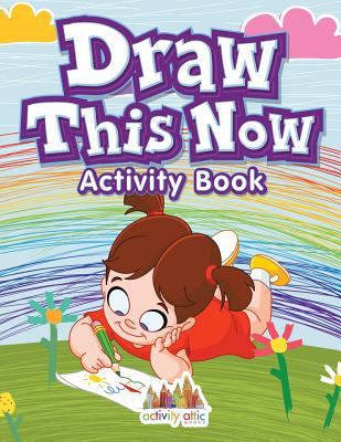 Draw This Now: Activity Book 1683232941 Book Cover