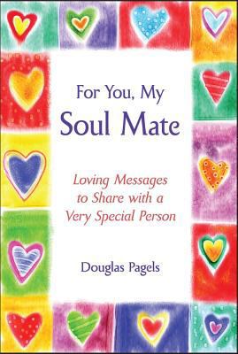 For You, My Soul Mate: Loving Messages to Share... 1598424254 Book Cover