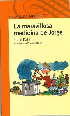 La Maravillosa Medicina de Jorge: George's Marv... [Spanish] 607011938X Book Cover