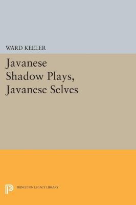 Javanese Shadow Plays, Javanese Selves 069160987X Book Cover