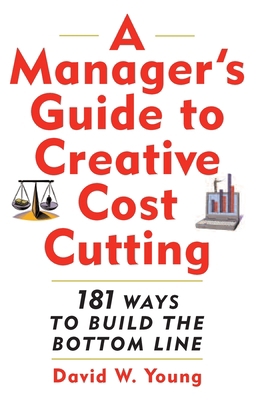 Manager's Guide to Creative Cost Cutting 0071396977 Book Cover