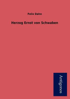Herzog Ernst Von Schwaben [German] 3954723743 Book Cover
