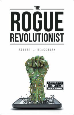 The Rogue Revolutionist 1532022778 Book Cover