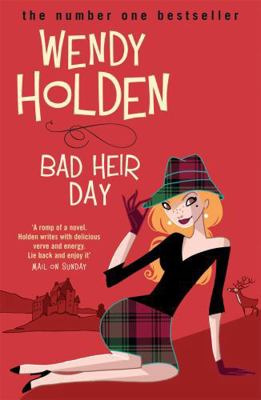 Bad Heir Day. Wendy Holden 0755329740 Book Cover