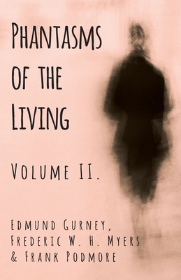 Phantasms of the Living - Volume II. 1528709551 Book Cover