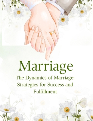 The Dynamics of Marriage: Strategies for Succes... B0DC5C547P Book Cover
