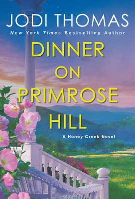 Dinner on Primrose Hill: A Heartwarming Texas L... 1420151355 Book Cover