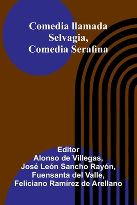 Comedia Llamada Selvagia, Comedia Serafina [Spanish] 9371779365 Book Cover