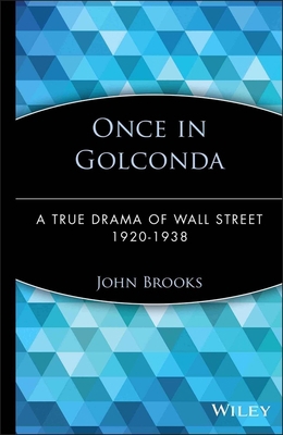 Once in Golconda: A True Drama of Wall Street 1... 0471357537 Book Cover