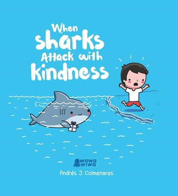 When Sharks Attack with Kindness 1524864811 Book Cover