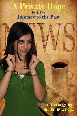 A Private Hope Book Two: Journey to the Past 0982980337 Book Cover