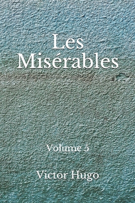 Les Mis?rables: Volume 5: (Aberdeen Classics Co... B08F6RYDQ2 Book Cover