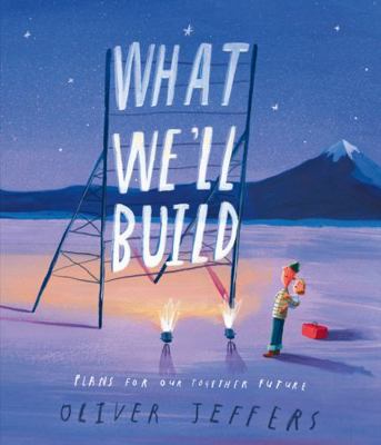 What We’ll Build: Plans for Our Together Future 0008424241 Book Cover