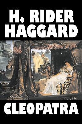 Cleopatra by H. Rider Haggard, Fiction, Fantasy... 160312425X Book Cover