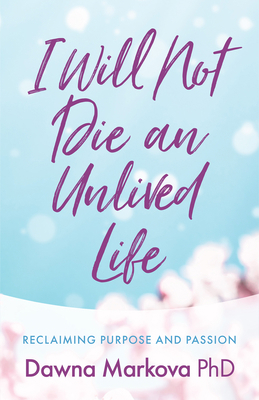 I Will Not Die an Unlived Life: Reclaiming Purp... 1642504696 Book Cover