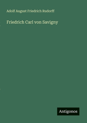 Friedrich Carl von Savigny [German] 338846653X Book Cover