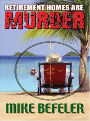 Retirement Homes Are Murder 1594145156 Book Cover