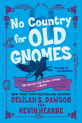 No Country for Old Gnomes: The Tales of Pell 1524797790 Book Cover