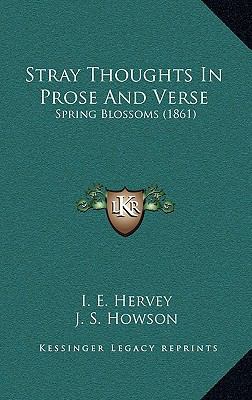Stray Thoughts In Prose And Verse: Spring Bloss... 1164840541 Book Cover