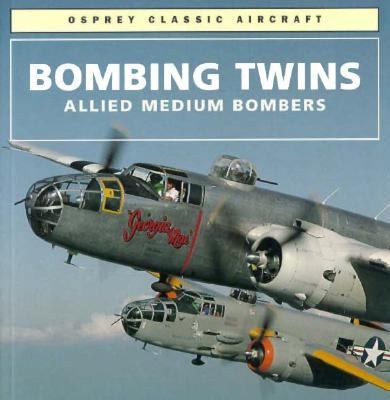 Bombing Twins Allied Medium Bombers 1855323125 Book Cover