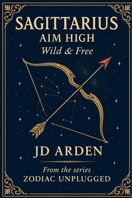 Sagittarius: Aim High B0FWZJTYCC Book Cover