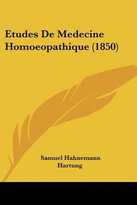 Etudes De Medecine Homoeopathique (1850) [French] 1160777330 Book Cover