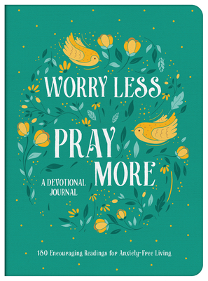 Worry Less, Pray More Devotional Journal: 180 E... 1636091083 Book Cover