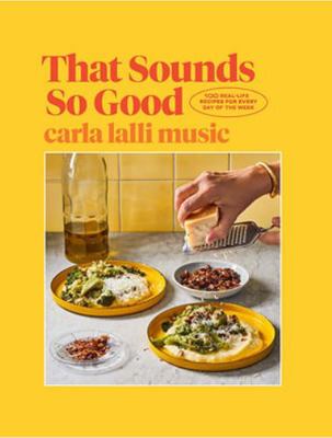 That Sounds So Good: 100 Real-Life Recipes for ... 1743798431 Book Cover