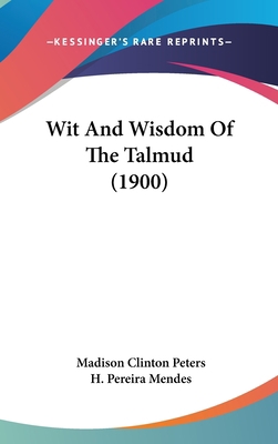 Wit And Wisdom Of The Talmud (1900) 1437427472 Book Cover