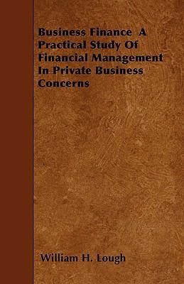 Business Finance A Practical Study Of Financial... 1445537184 Book Cover