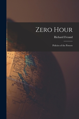 Zero Hour; Policies of the Powers 1014315107 Book Cover