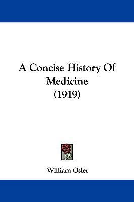 A Concise History Of Medicine (1919) 1161850627 Book Cover