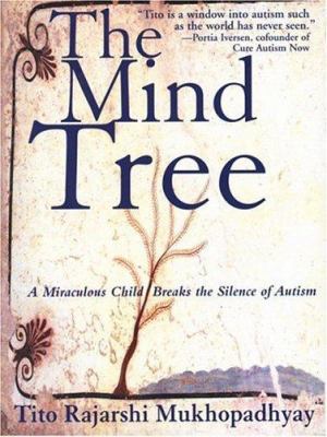 The Mind Tree: A Miraculous Child Breaks the Si... 1559706996 Book Cover