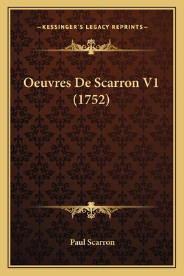 Oeuvres De Scarron V1 (1752) [French] 1166049256 Book Cover