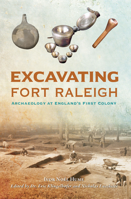 Excavating Fort Raleigh: Archaeology at England... 1467156442 Book Cover