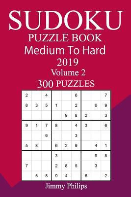 300 Medium to Hard Sudoku Puzzle Book 2019 1726456706 Book Cover
