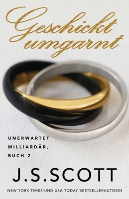 Geschickt umgarnt: Unerwartet Milliardär, Buch 2 [German] 1086551699 Book Cover